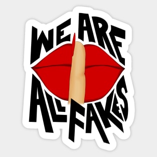 We are All Fakes Quote Sticker